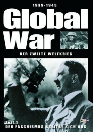 gebrauchter Film – Global War • Der Zweite Weltkrieg Teil 1 • Der Faschismus breitet sich aus • seltene Archiv-Aufnahmen