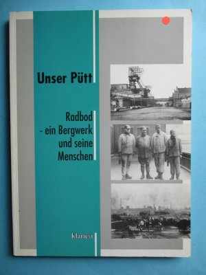 gebrauchtes Buch – Bernd Lammers – Unser Pütt  Radbod -ein Bergwerk und seine Menschen