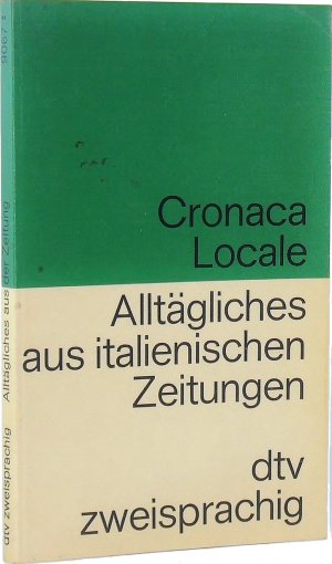 Cronaca Locale. Alltägliches aus italienischen Zeitungen. [dtv zweisprachig]