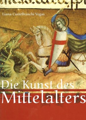 gebrauchtes Buch – Liana Castelfranchi Vegas – Die Kunst des Mittelalters