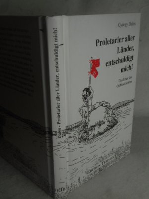 gebrauchtes Buch – György Dalos – Proletarier aller Länder, entschuldigt mich - Das Ende des Ostblockwitzes >>ungelesen<<