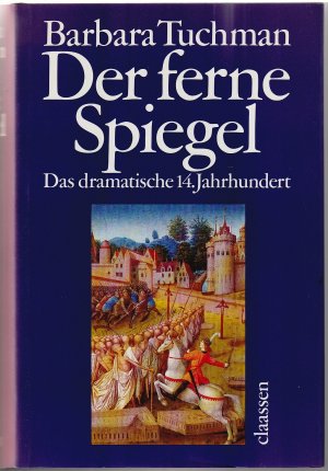 Der ferne Spiegel - Das dramatische 14. Jahrhundert