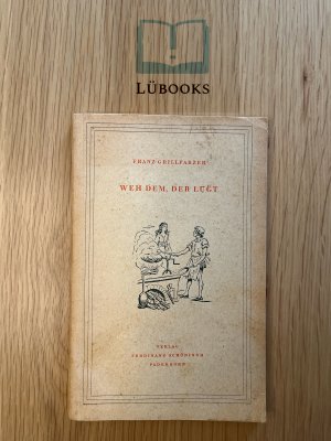 antiquarisches Buch – Franz Grillparzer – Weh dem, der lügt - Lustspiel in fünf Aufzügen