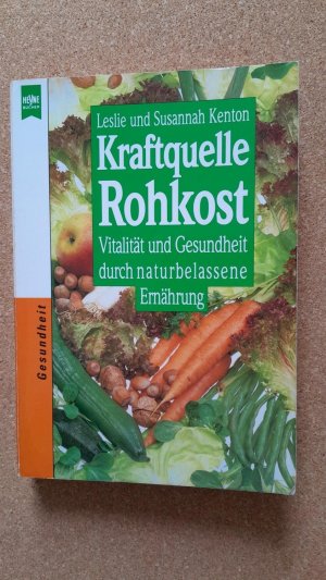 gebrauchtes Buch – Kenton, Leslie; Kenton – Kraftquelle Rohkost. Vitalität und Gesundheit durch naturbelassene Ernährung.