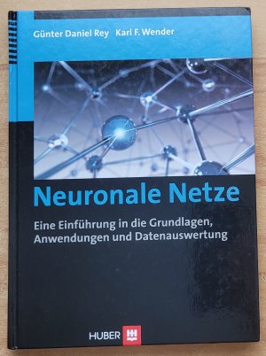 Neuronale Netze - Eine Einführung in die Grundlagen, Anwendungen und Datenauswertung