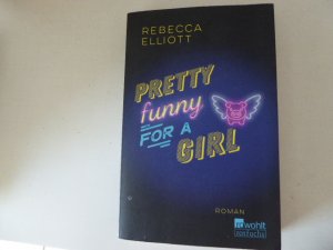 gebrauchtes Buch – Rebecca Elliott – Pretty funny for a Girl. Roman. rororo-Rotfuchs. TB