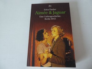 gebrauchtes Buch – Erica Fischer – Aimée & Jaguar. Eine Liebesgeschichte, Berlin 1943. TB