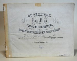 Ouverture zu Ruy Blas für grosses Orchester. OP.95 (No. 24 der nachgelassenen Werke). Arrangement für das Pianoforte zu vier Händen. Gestochene Noten […]