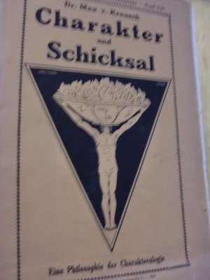 Charakter und Schicksal ( mit orig. Widmung des Verfassers ) Bibliothek für Praktische Menschenkenntnis Band 9/10