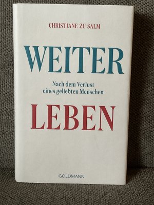 gebrauchtes Buch – Salm, Christiane zu – Weiterleben - Nach dem Verlust eines geliebten Menschen