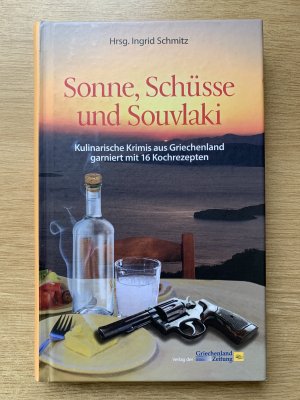 gebrauchtes Buch – Ingrid Schmitz Biltgen – Sonne, Schüsse und Souvlaki - Kulinarische Krimis aus Griechenland garniert mit 16 Rezepten