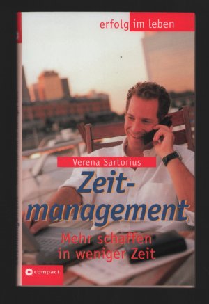 Zeitmanagement /Mehr schaffen in weniger Zeit