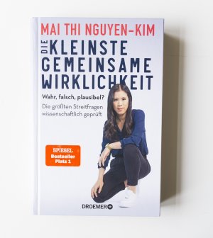 gebrauchtes Buch – Nguyen-Kim, Mai Thi – Die kleinste gemeinsame Wirklichkeit - Wahr, falsch, plausibel - die größten Streitfragen wissenschaftlich geprüft