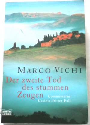 gebrauchtes Buch – Marco Vichi – Der zweite Tod des stummen Zeugen Commissario Casinis dritter Fall