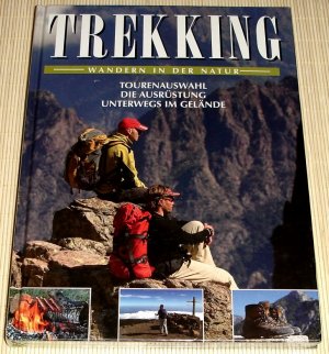 neues Buch – NEU, OVP - TREKKING Wandern in der Natur - Tourenauswahl - Die Ausrüstung - Unterwegs im Gelände