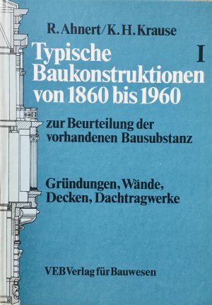 gebrauchtes Buch – R. Ahnert, K-H – 1., Gründungen, Wände, Decken, Dachtragwerke : mit 58 Tabellen / unter Mitarb. von E. Maier und W. Mönck