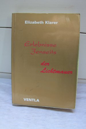 Erlebnisse jenseits der Lichtmauer