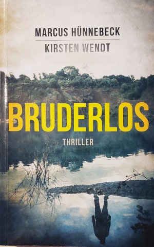 gebrauchtes Buch – Marcus Hünnebek, Kirsten Wendt – Bruderlos