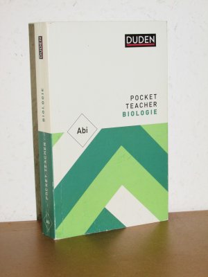 Duden Pocket Teacher Abi Biologie: Kompaktwissen zur Prüfung -- Dein Lernstoff für die gesamte Oberstufe - kurz und knackig - Mit Do-it-yourself-Spickzetteln zum Herausnehmen - 7. aktualisierte Auflage