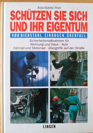 Schützen Sie sich und Ihr Eigentum vor Diebstahl, Einbruch, Überfall - Sicherheitsmassnahmen für Wohnung und Haus, Auto, Fahrrad und Motorrad, Übergriffe […]