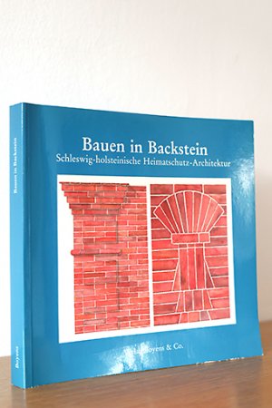 Bauen in Backstein. Schleswig-Holsteinische Heimatschutz-Architektur zwischen Tradition und Reform