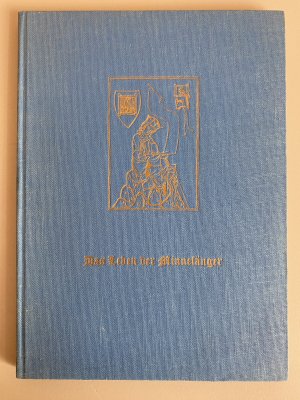 antiquarisches Buch – Heinz B. Gaulke – Das Leben der Minnesänger - mit zwölf Farbtafeln nach Miniaturen der Manessischen Liederhandschrift