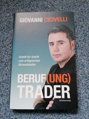 Beruf(ung) Trader - Schritt für Schritt zum erfolgreichen Börsenhändler