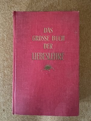 Was wir nicht wissen - Das große Buch der Liebeslehre