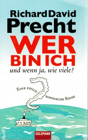 Wer bin ich - und wenn ja wie viele ? - Eine philosophische Reise