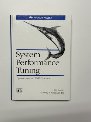 System Performance Tuning. Optimierung von UNIX-Systemen