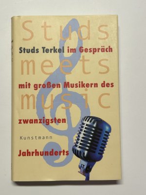 gebrauchtes Buch – Studs Terkel – Studs meets music. Studs Terkel im Gespräch mit großen Musikern des 20. Jahrhunderts