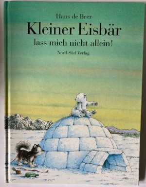 Kleiner Eisbär lass mich nicht allein!