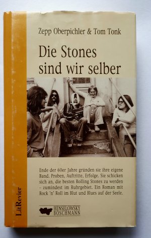 gebrauchtes Buch – Oberpichler, Zepp; Tonk – Die Stones sind wir selber - Roman über eine Band in den 60er Jahren im Ruhrgebiet