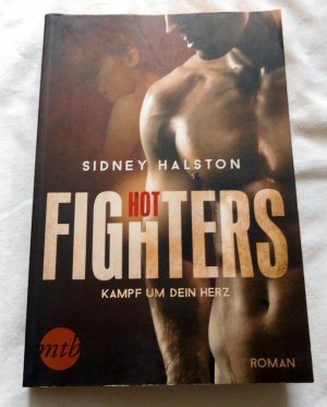 gebrauchtes Buch – Sidney Halston – Hot Fighters - Kampf um dein Herz