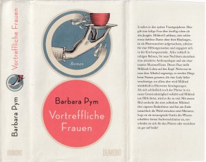 gebrauchtes Buch – Barbara Pym – Barbara Pym ***VORTREFFLICHE FRAUEN*** Mit einem Mal entdeckt die stets selbstlose Mildred ihre eigenen Bedürfnisse und hat am Ende tatsächlich die Wahl zwischen zwei Männern*** Geb.Buch/HC mit SU und Lesebändchen in der 1. Auflage von 2019, Dumont Verlag, 350 Seiten.