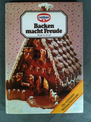 gebrauchtes Buch – Oetker Backen macht Freude Rezepte Nr. 341-420. Weihnachtsrezepte