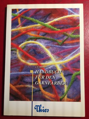 gebrauchtes Buch – J Heetjans – Handbuch für den Garnfärber