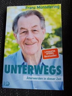 gebrauchtes Buch – Franz Müntefering – Unterwegs - Älterwerden in dieser Zeit