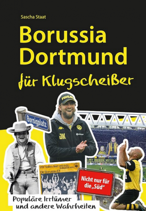 gebrauchtes Buch – Sascha Staat – Borussia Dortmund für Klugscheißer - Populäre Irrtümer und andere Wahrheiten