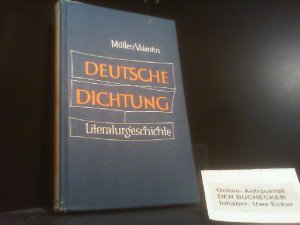 Deutsche Dichtung : kleine Geschichte unserer Literatur. Müller ; Valentin. [Neubearb.: Gerold Valentin u. Hans-Jürgen Bär]