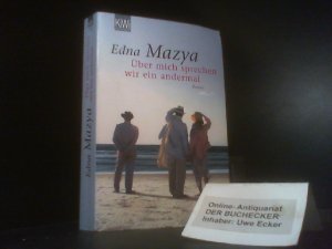 gebrauchtes Buch – Mazya, Ednah und Stefan Siebers – Uüber mich sprechen wir ein andermal. Roman