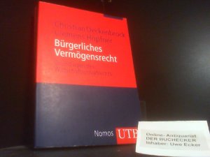 gebrauchtes Buch – Deckenbrock, Christian und Clemens Höpfner – Bürgerliches Vermögensrecht : Grundlagen des Wirtschaftsprivatrechts. Christian Deckenbrock ; Clemens Höpfner. UTB ; 3766