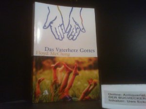 gebrauchtes Buch – Floyd McClung – Das Vaterherz Gottes. [Aus dem Amerikan. übers. von Monika Gibbs und Gabriele Horn-Merz]