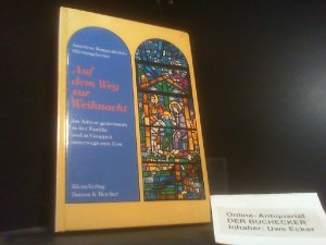 gebrauchtes Buch – Knippenkötter, Anneliese  – Auf dem Weg zur Weihnacht : im Advent gemeinsam in der Familie und in Gruppen unterwegs zum Fest. hrsg. von Anneliese Knippenkötter