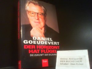 gebrauchtes Buch – Daniel Goeudevert – Der Horizont hat Flügel : die Zukunft der Bildung.