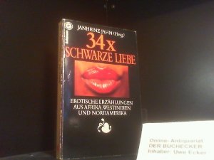 34 x schwarze Liebe : erot. Erzählungen aus Afrika, Westindien u. Nordamerika. Janheinz Jahn (Hrsg.) / Goldmann ; 6652