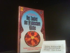 gebrauchtes Buch – Weber, Silke und Ghazi Abdel-Qadir – Der Zauber der arabischen Küche : traditionsreiche Rezepte aus allen arab. Ländern. Silke Weber ; Ghazi Abdel-Qadir / Heyne-Bücher / 7 / Heyne-Koch- und Getränkebücher ; 4557