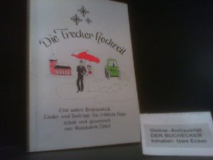 gebrauchtes Buch – Annekatrin Detlef – Die Trecker-Hochzeit. Eine wahre Begebenheit, Lieder und Beiträge für fröhliche Feste. Hardcover