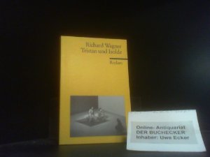 gebrauchtes Buch – Richard Wagner – Tristan und Isolde : Textbuch mit Varianten der Partitur. Richard Wagner. Hrsg. von Egon Voss / Reclams Universal-Bibliothek ; Nr. 18272