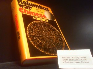 Kolumbus war Chinese : Erfindungen u. Entdeckungen d. Fernen Ostens. [Das moderne Sachbuch ; Bd. 95]